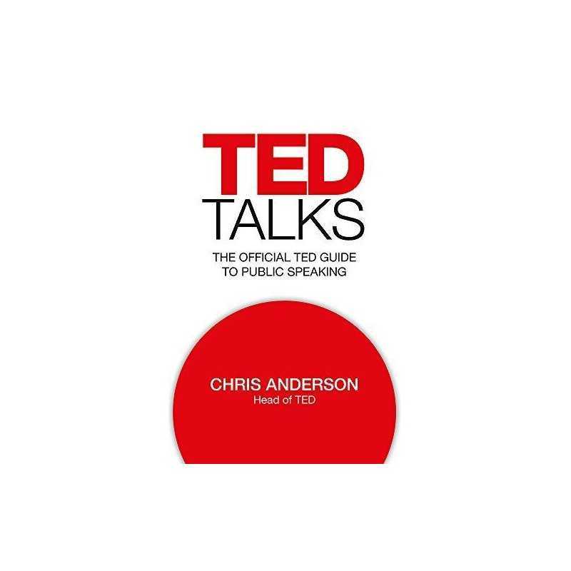 TED Talks: The official TED guide to public speaking by Anderson, Chris Book The