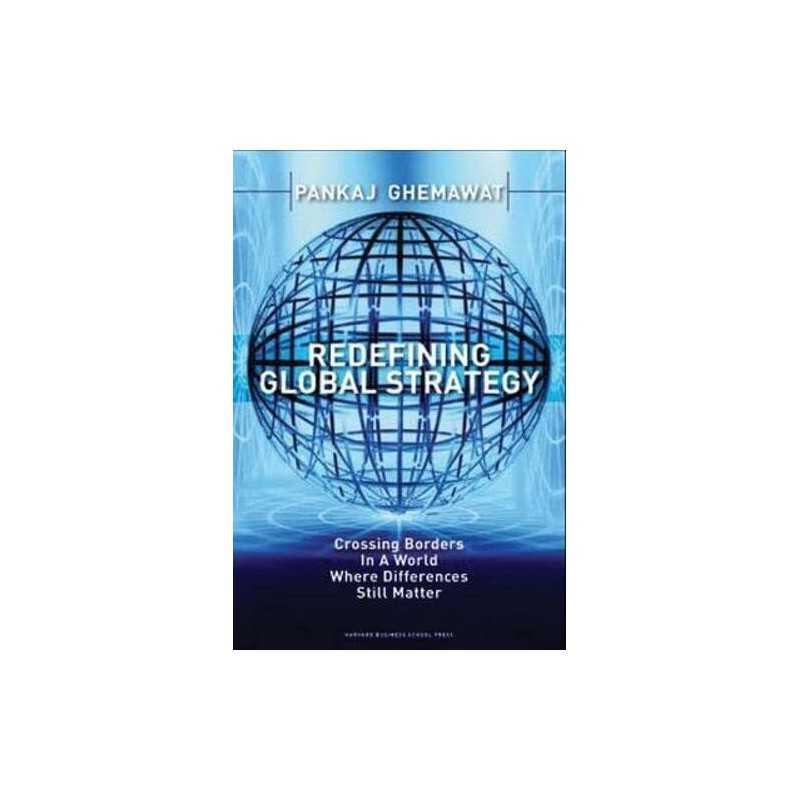 Redefining Global Strategy: Crossing Borders in ... by Ghemawat, Pankaj Hardback