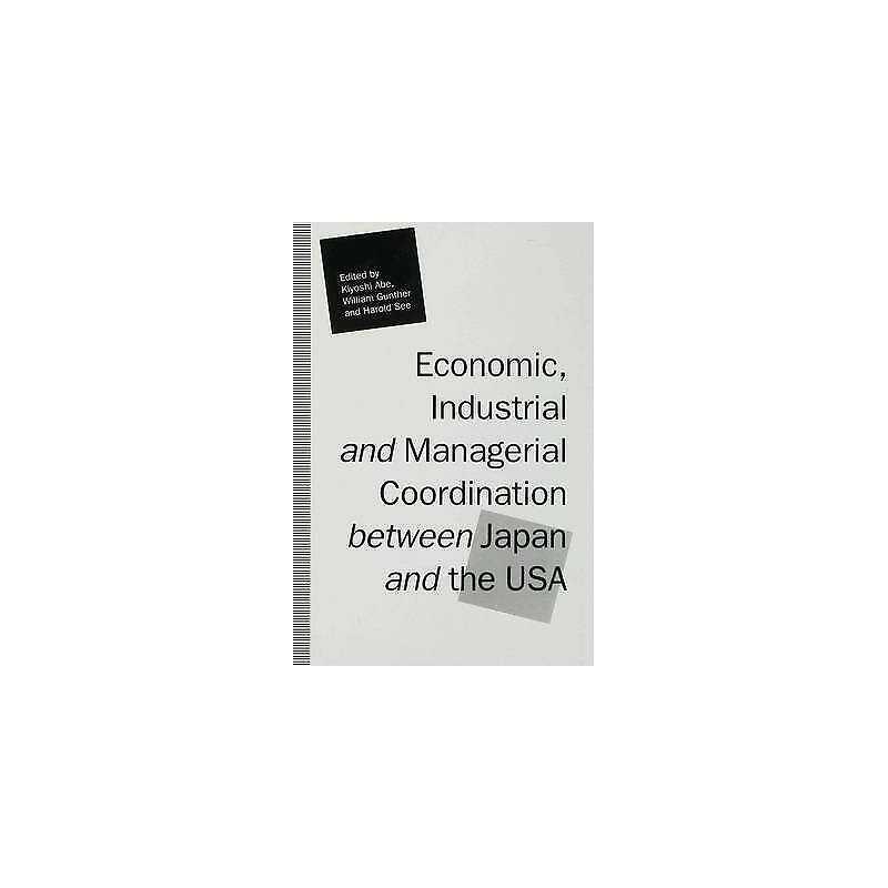 Economic, Industrial and Managerial Coordination between Japa... - 9780333552421