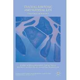 Tracing Rhetoric and Material Life - 9783319657103