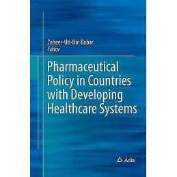 Pharmaceutical Policy in Countries with Developing Healthcare... - 9783319847153
