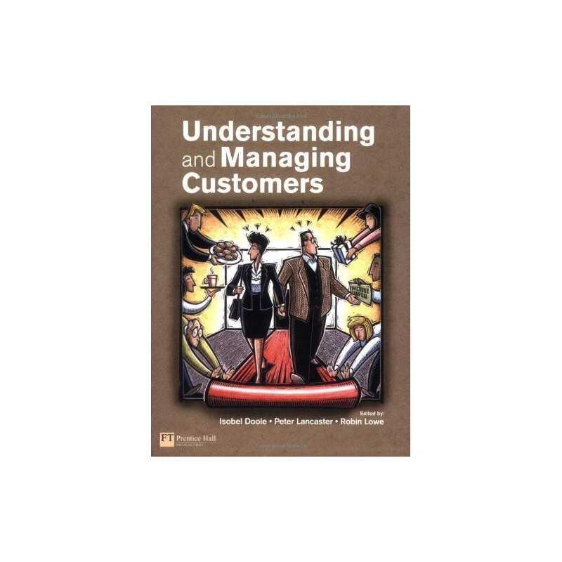 Understanding and Managing Customers by Lowe, Robin Paperback Book