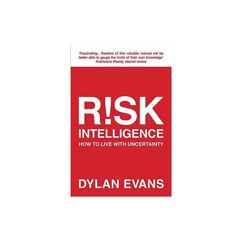 Risk Intelligence: How to Live with Uncertainty by Evans, Dylan Book