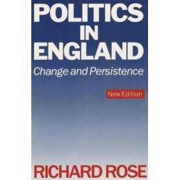 Politics in England: Change and Persistence by Rose, Richard Paperback Book The