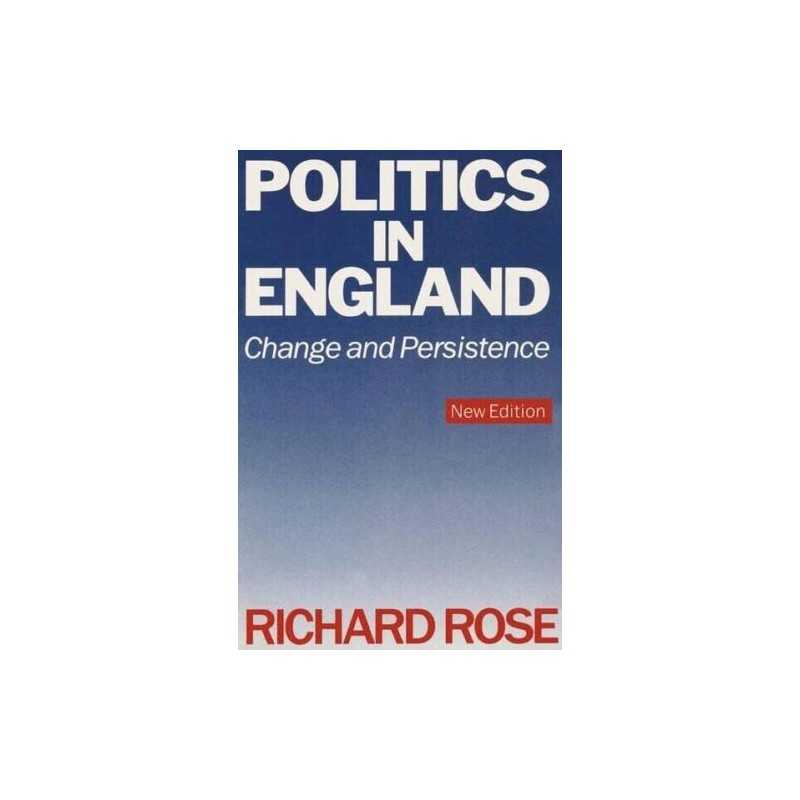 Politics in England: Change and Persistence by Rose, Richard Paperback Book The