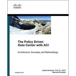 The Policy Driven Data Center with Aci: Architecture, Conc... by Avramov, Lucien