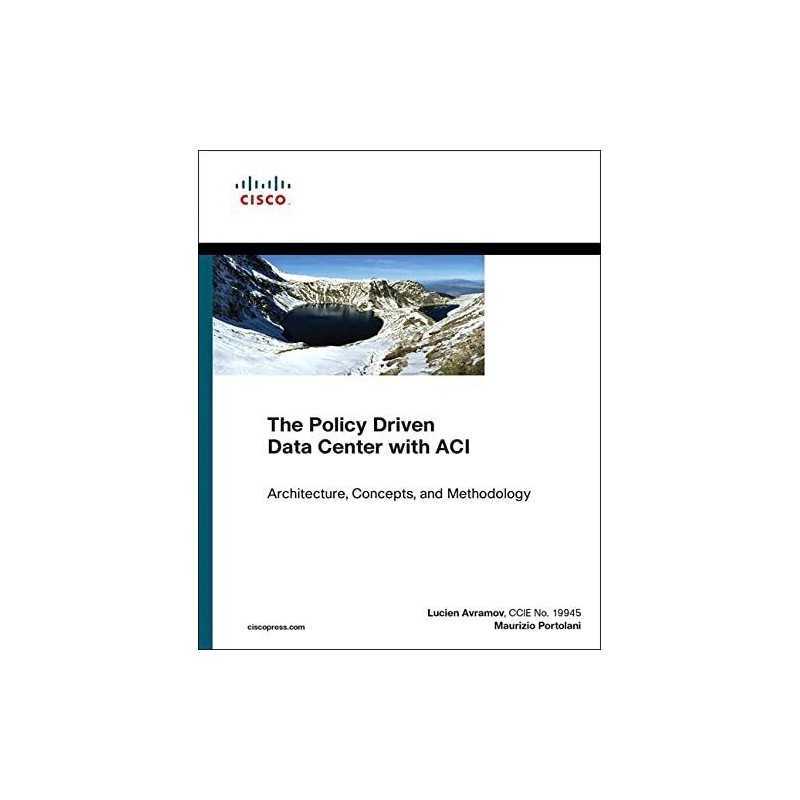 The Policy Driven Data Center with Aci: Architecture, Conc... by Avramov, Lucien
