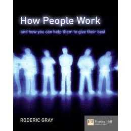 How People Work: And How You Can Help Them To Give... by Gray, Roderic Paperback