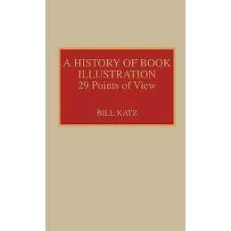 A History of Book Illustration - 9780810827424