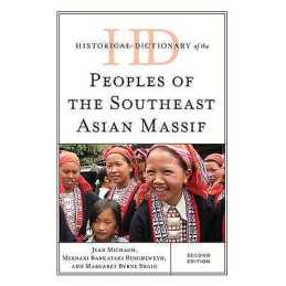 Historical Dictionary of the Peoples of the Southeast Asian M... - 9781442272781