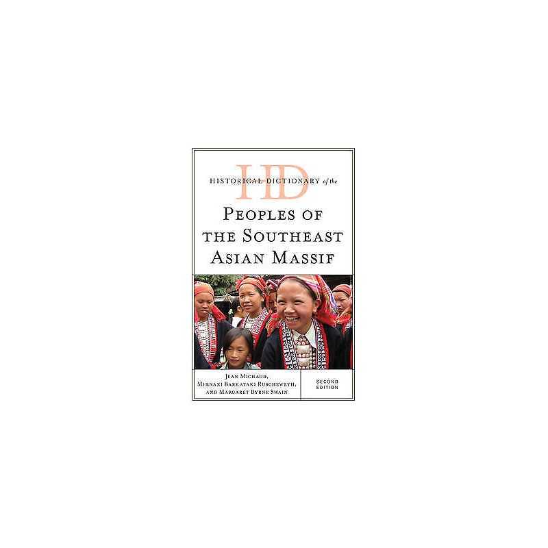 Historical Dictionary of the Peoples of the Southeast Asian M... - 9781442272781