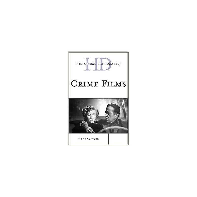 Historical Dictionary of Crime Films - 9780810867697