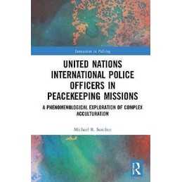 United Nations International Police Officers in Peacekeeping ... - 9780815371625