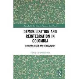 Demobilisation and Reintegration in Colombia - 9780815357360