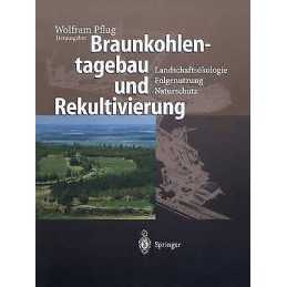 Braunkohlentagebau und Rekultivierung - 9783642637575