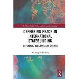 Deferring Peace in International Statebuilding - 9780815386278