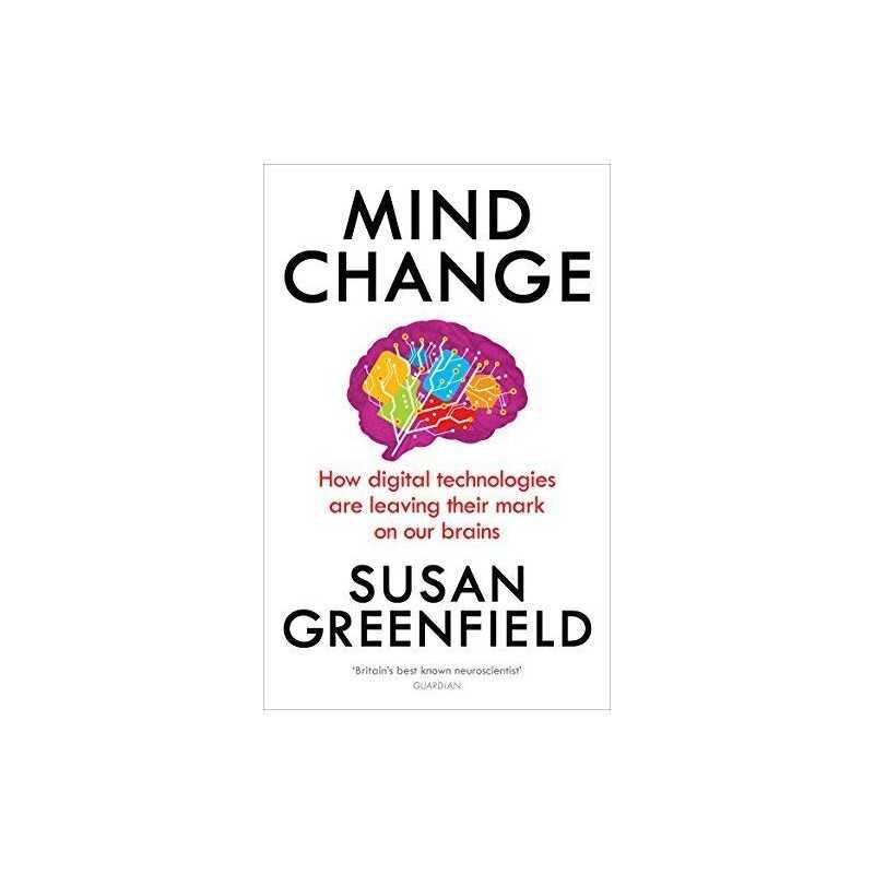 Mind Change: How digital technologi..., Greenfield, Sus