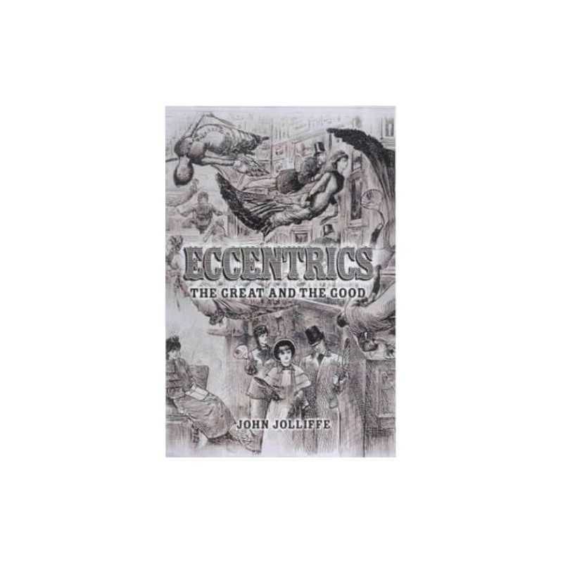 English Eccentrics: The Great and the Good by Jolliffe, John Hardback Book The