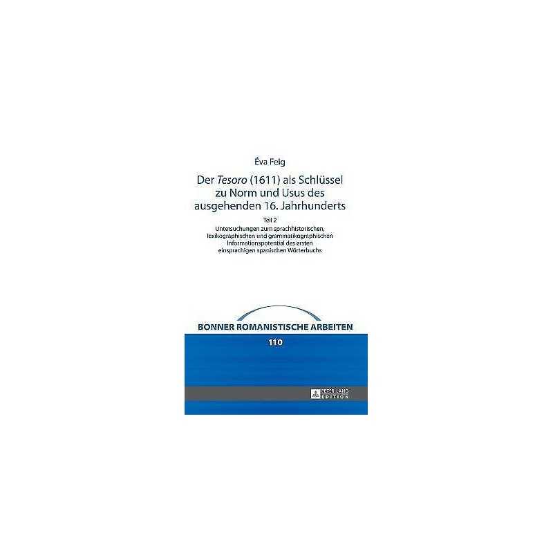 Der Tesoro (1611) ALS Schluessel Zu Norm Und Usus Des Ausge... - 9783631644485