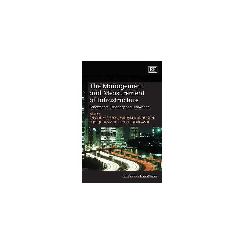 The Management and Measurement of Infrastructure - 9781845426439