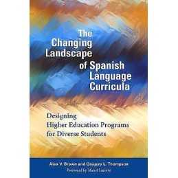 The Changing Landscape of Spanish Language Curricula - 9781626165731