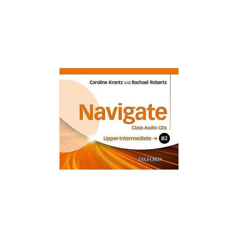 Navigate: B2 Upper-Intermediate: Class Audio CDs - 9780194565882