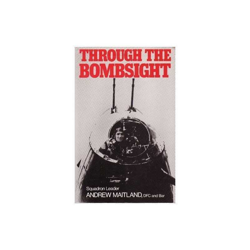 Through the Bombsight by Maitland, A. Hardback Book