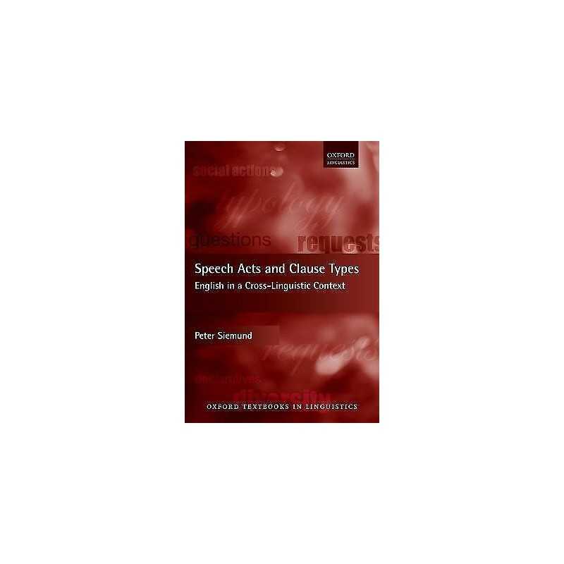 Speech Acts and Clause Types - 9780198718130