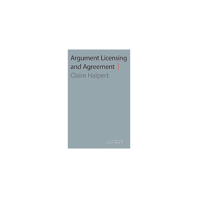 Argument Licensing and Agreement - 9780190256470