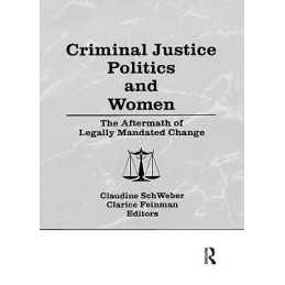 Criminal Justice Politics and Women - 9780866563642