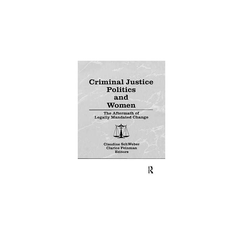 Criminal Justice Politics and Women - 9780866563642