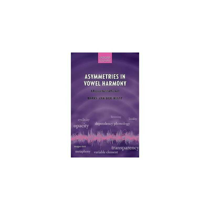 Asymmetries in Vowel Harmony - 9780198813576