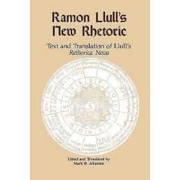 Ramon Llulls New Rhetoric - 9781880393031