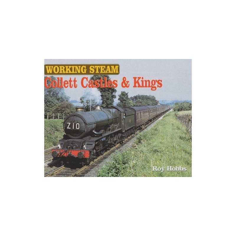 Collett Castles and Kings (Working Steam S.) by Hobbs, Roy Hardback Book