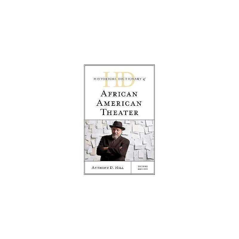Historical Dictionary of African American Theater - 9781538117286