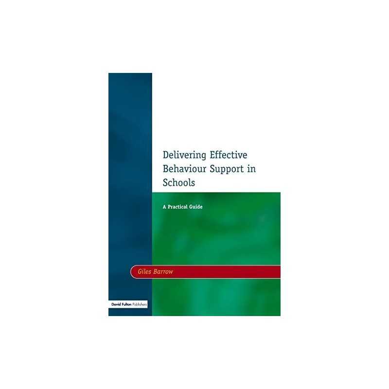 Delivering Effective Behaviour Support in Schools:... by Barrow, Giles Paperback