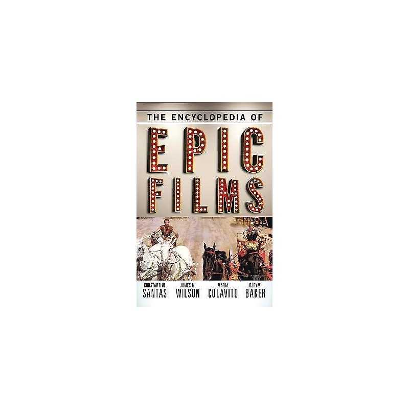 The Encyclopedia of Epic Films - 9780810882478