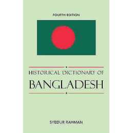 Historical Dictionary of Bangladesh - 9780810867666
