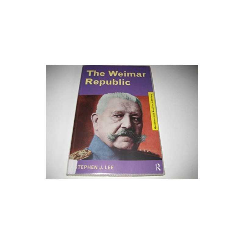 The Weimar Republic (Questions and Analysis in H... by Lee, Stephen J. Paperback
