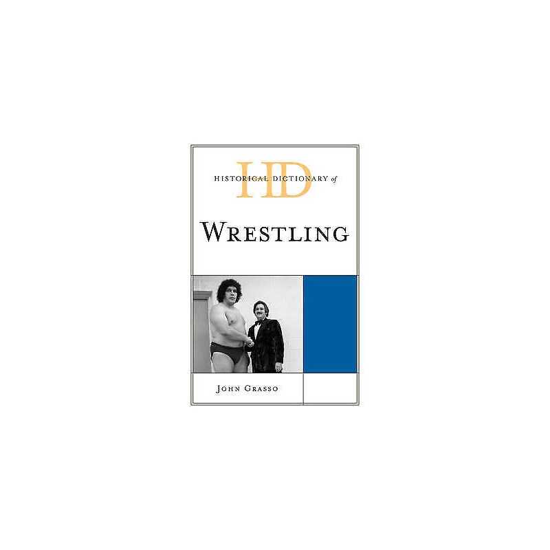Historical Dictionary of Wrestling - 9780810879256