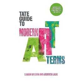 The Tate Guide to Modern Art Terms - 9781849763998