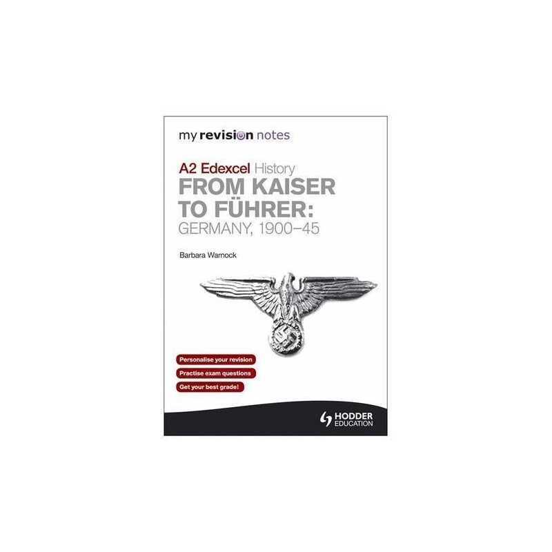 My Revision Notes Edexcel A2 History: From Kaiser to F?hr... by Warnock, Barbara