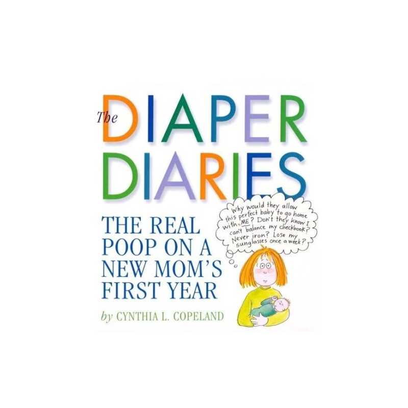 The Diaper Diaries: The Poop on the First Y... by Copeland, Cynthia L. Paperback
