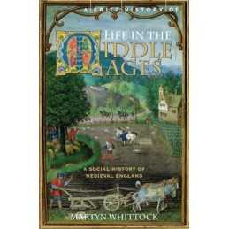 A Brief History of Life in the Middle Ages - 9781845296858