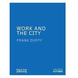 Work and the City (Edge Futures), Duffy, Frank