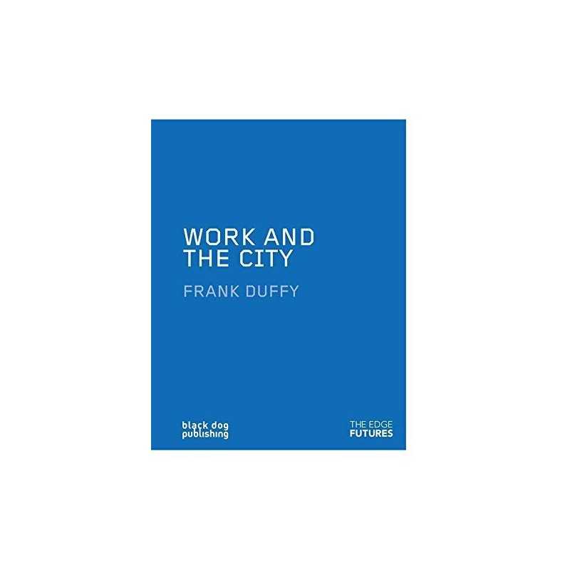 Work and the City (Edge Futures), Duffy, Frank