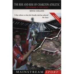 The Rise and Rise Of Charlton Athletic by Collins, Mick Paperback Book