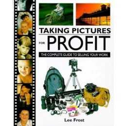 Taking Pictures for Profit: The Complete Guide to Sel... by Frost, Lee Paperback
