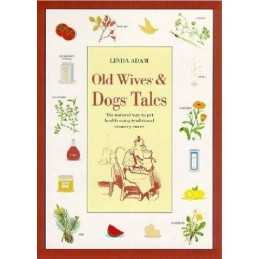 Old Wives and Dogs Tales: The Natural Way to Pet H... by Adam, Linda Paperback