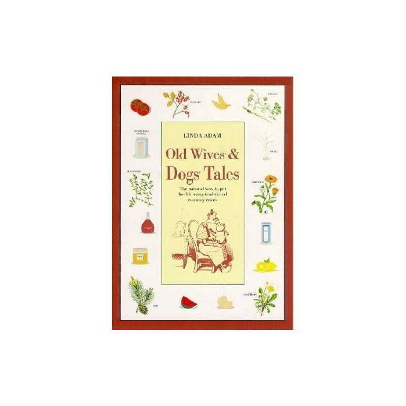 Old Wives and Dogs Tales: The Natural Way to Pet H... by Adam, Linda Paperback